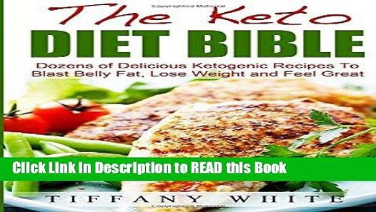 Keto Diet Almost Killed Me
 Read Book The Keto Diet Bible Dozens of Delicious