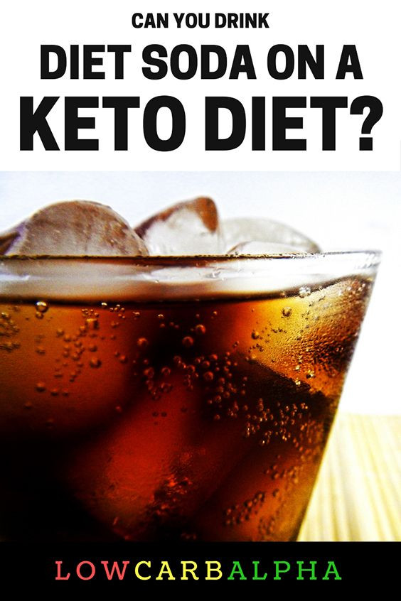 Keto Diet Drink
 Diet Soda on a Ketogenic Diet Can you Drink it in Ketosis
