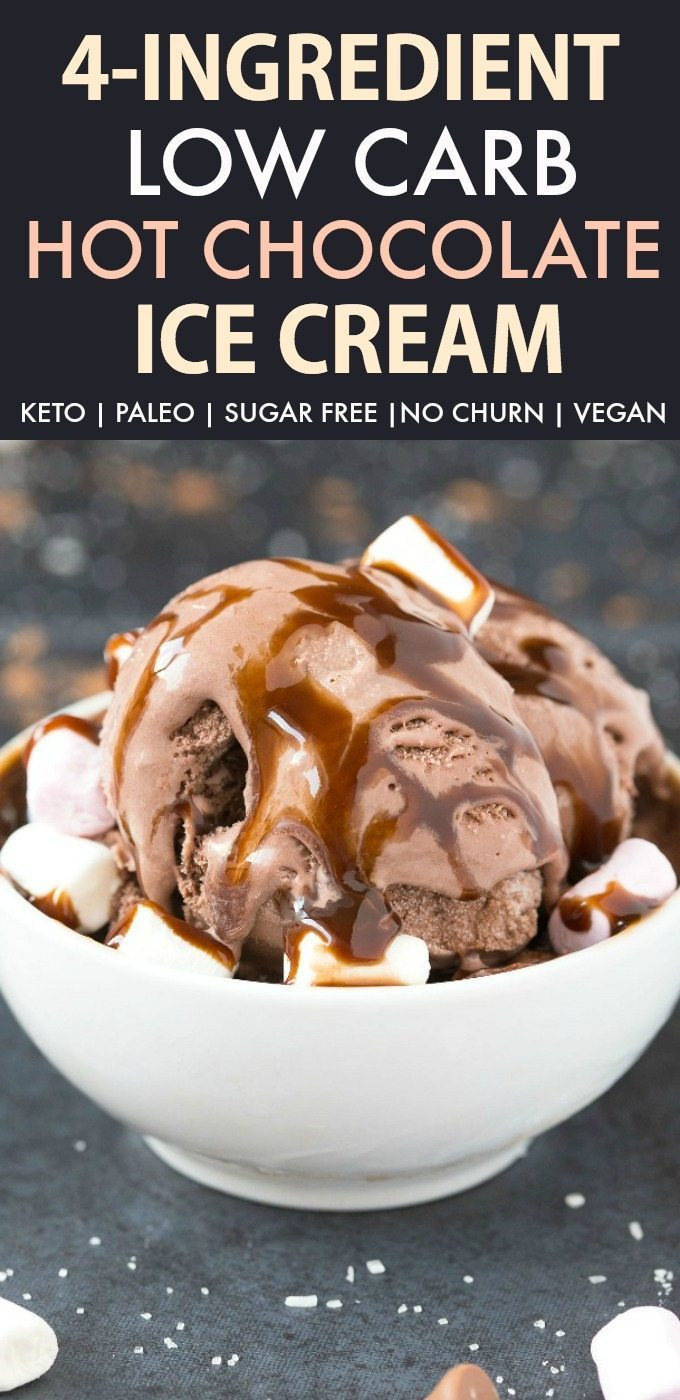 Keto Diet Ice Cream Recipe
 4 Ingre nt No Churn Low Carb Hot Chocolate Ice Cream