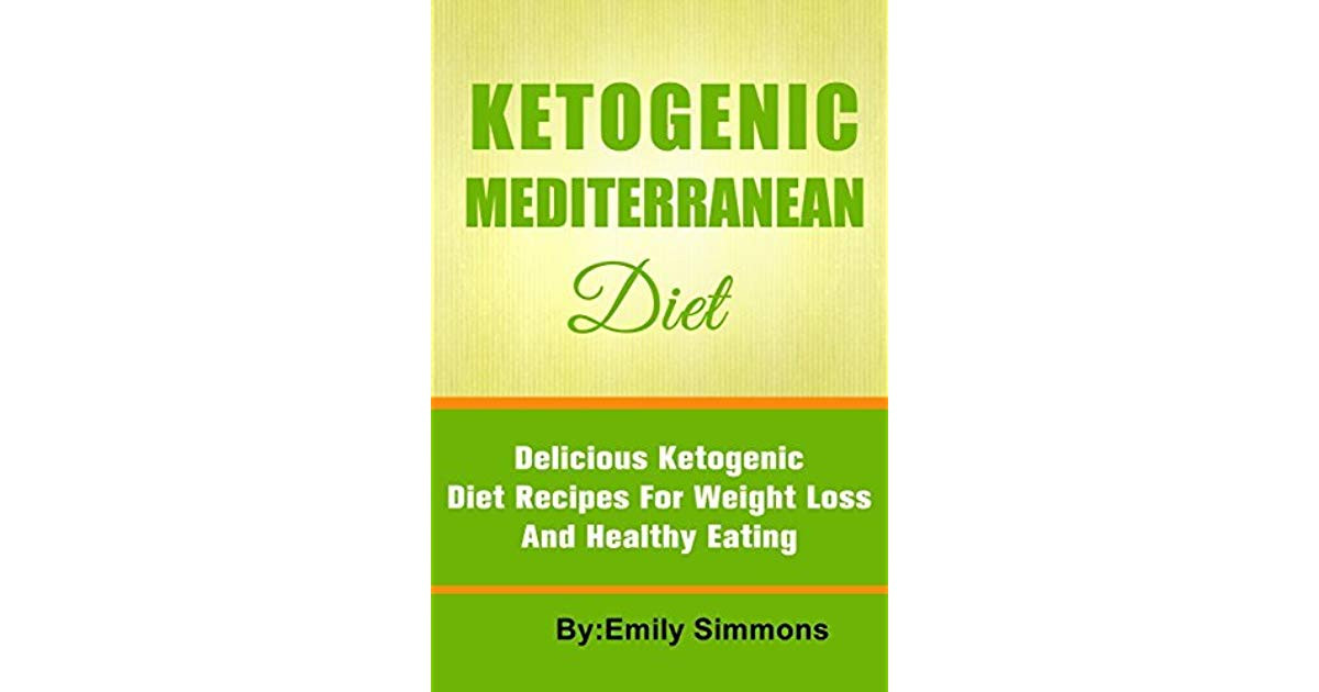 Keto Mediterranean Diet
 The Ketogenic Mediterranean Diet Healthy and Delicious