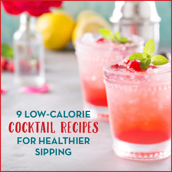 Low Calorie Alcoholic Drink Recipes
 9 Low Calorie Cocktail Recipes Get Healthy U