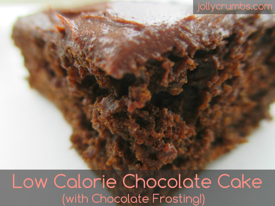 Low Calorie Chocolate Cake
 Low Calorie Chocolate Cake with Chocolate Frosting