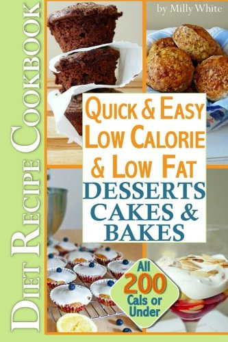 Low Calorie Desserts Fast Food
 Quick & Easy Low Calorie & Low Fat Desserts Cakes & Bakes