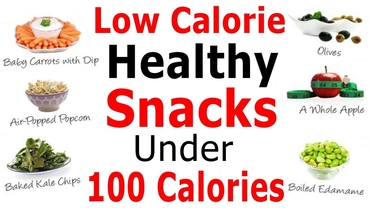 Low Calorie Healthy Snacks
 Best Low Calorie Healthy Snacks Under 100 Calories
