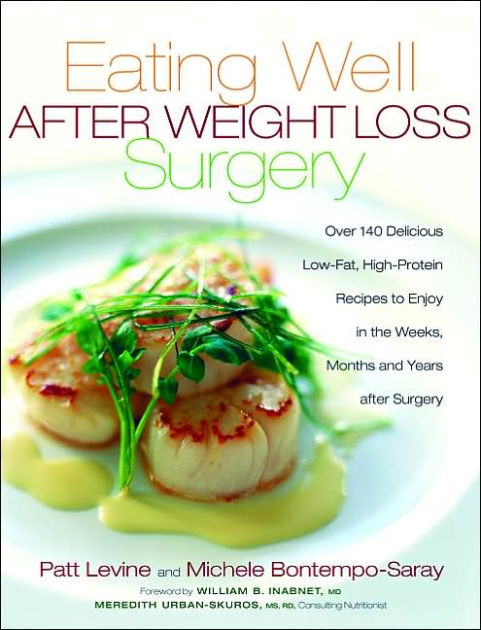 Low Calorie High Protein Recipes Weight Loss
 Eating Well After Weight Loss Surgery Over 140 Delicious