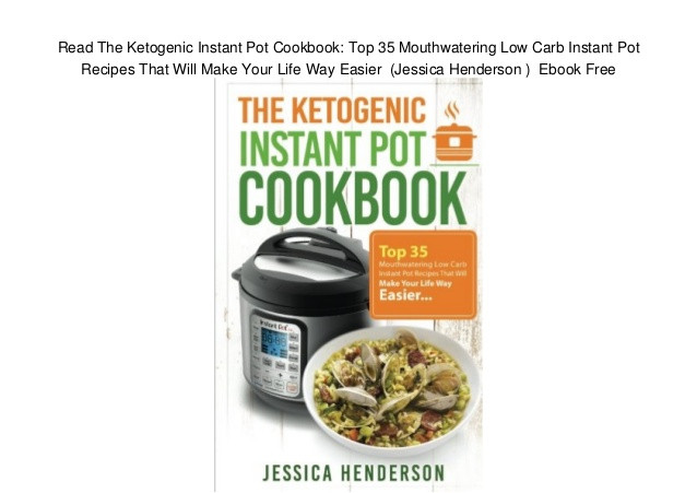 Low Calorie Instant Pot Recipes
 Read The Ketogenic Instant Pot Cookbook Top 35