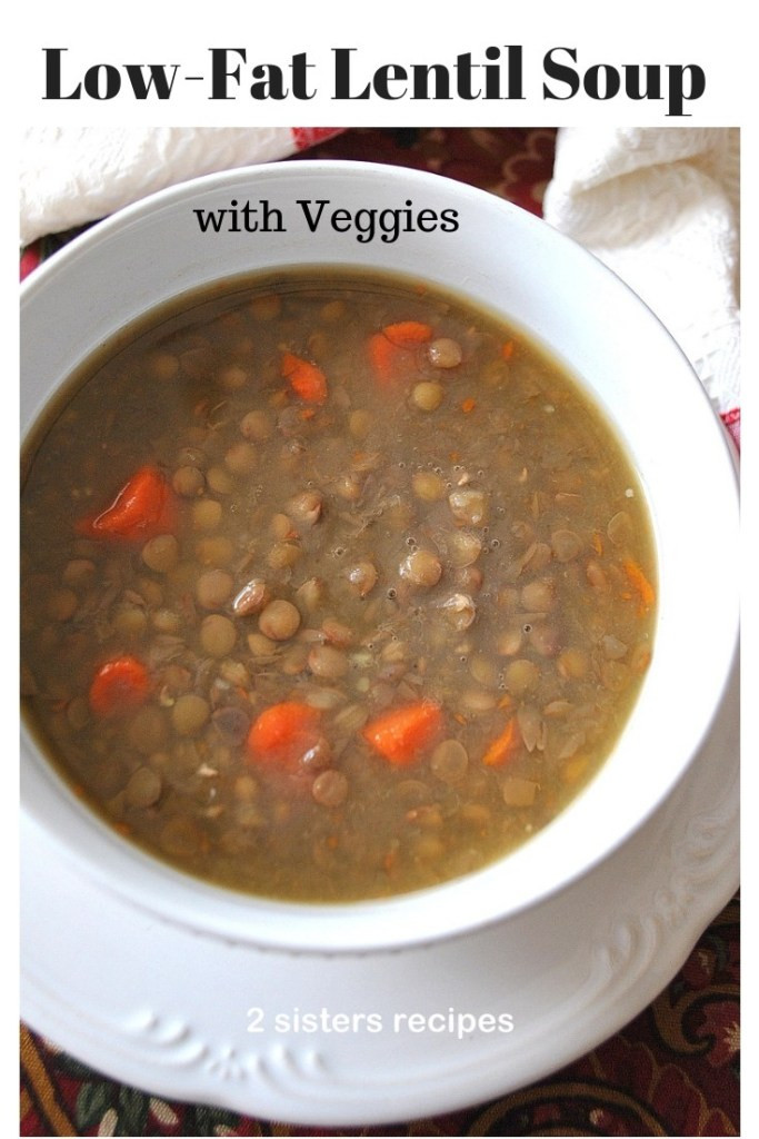 Low Calorie Lentil Recipes
 Low Fat Lentil Soup with Veggies 2 Sisters Recipes by