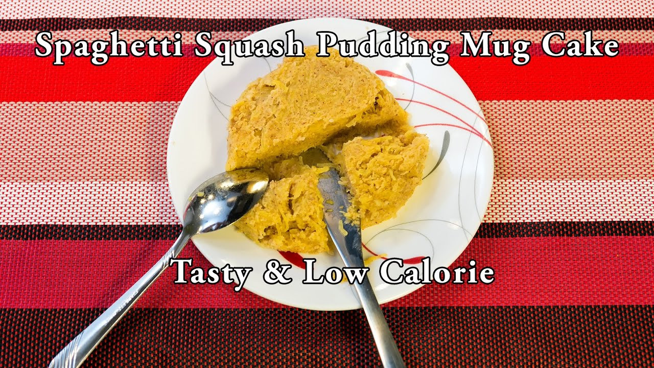 Low Calorie Mug Cake
 Spaghetti Squash Pudding Mug Cake Low Calorie