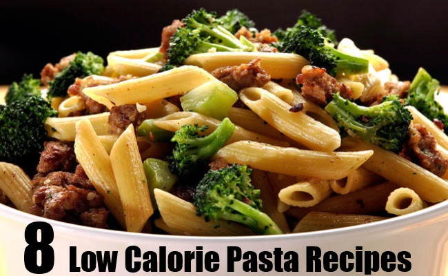 Low Calorie Pasta Recipes
 8 Low Calorie Pasta Recipes That You Will Love