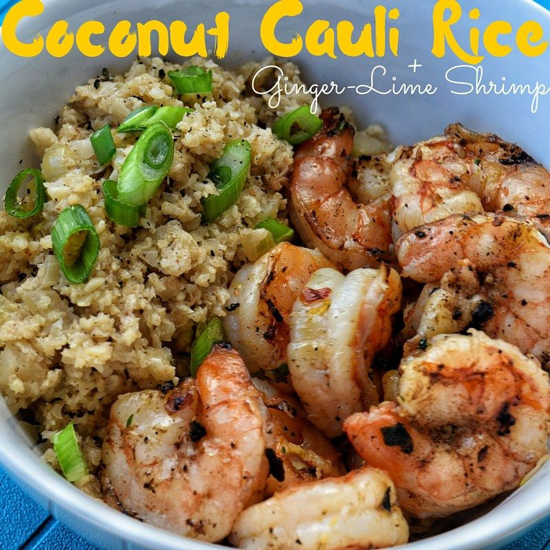 Low Calorie Seafood Recipes
 Coconut Cauli Rice Ginger Lime Shrimp HEALTHY low carb