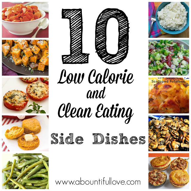 Low Calorie Side Dishes
 10 Low Calorie and Clean Eating Side Dishes A Bountiful Love