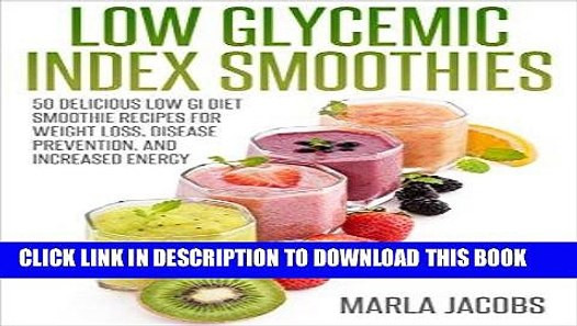 Low Calorie Smoothie Recipes For Weight Loss
 [PDF] Low Glycemic Index Smoothies 50 Delicious Low GI