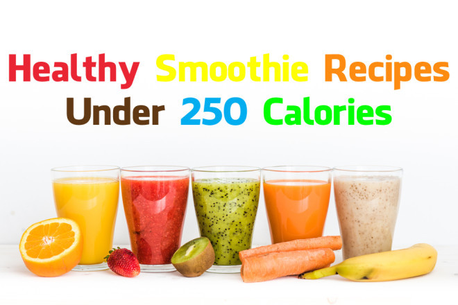 Low Calorie Smoothies Under 100 Calories
 8 Healthy Smoothie Recipes Under 250 Calories