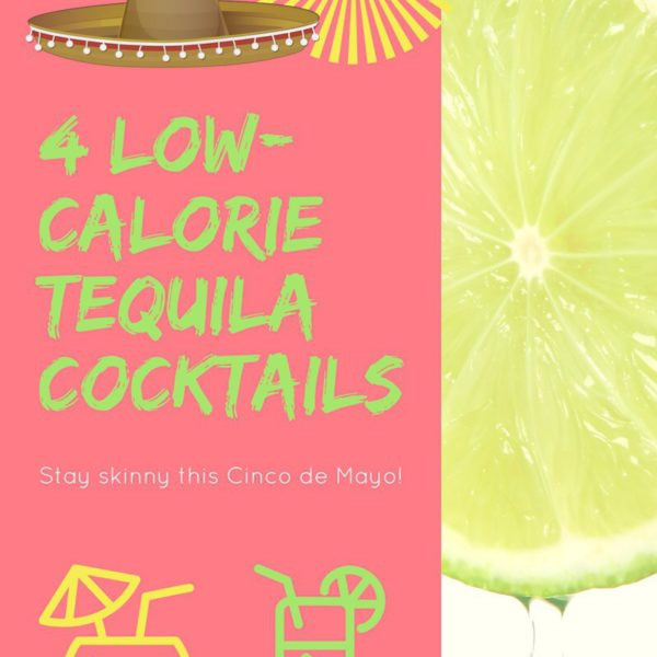 Low Calorie Tequila Drinks
 4 Low Calorie Tequila Drinks