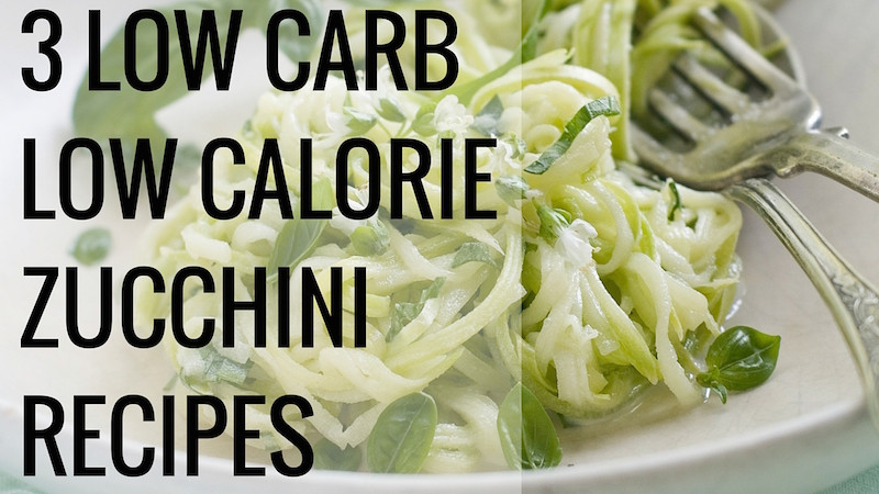 Low Calorie Zucchini Recipes
 3 Low Carb Low Calorie Zucchini Recipes