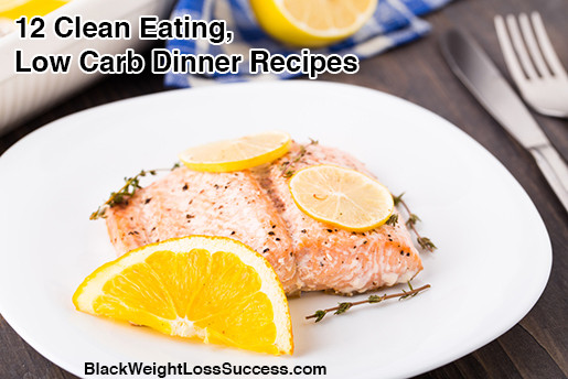 Low Carb Clean Eating
 12 Clean Eating Low Carb Dinner Recipes