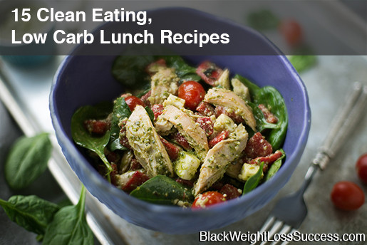 Low Carb Clean Eating
 15 Clean Eating Low Carb Lunch Recipes