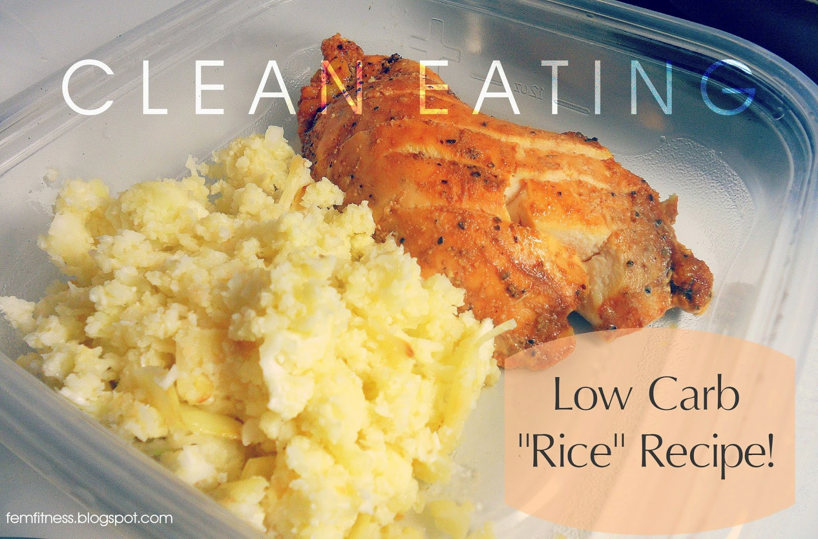 Low Carb Clean Eating
 Fem FITNESS CLEAN EATING LOW CARB "RICE" RECIPE