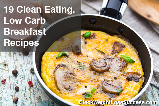 Low Carb Clean Eating
 19 Clean Eating Low Carb Breakfast Recipes