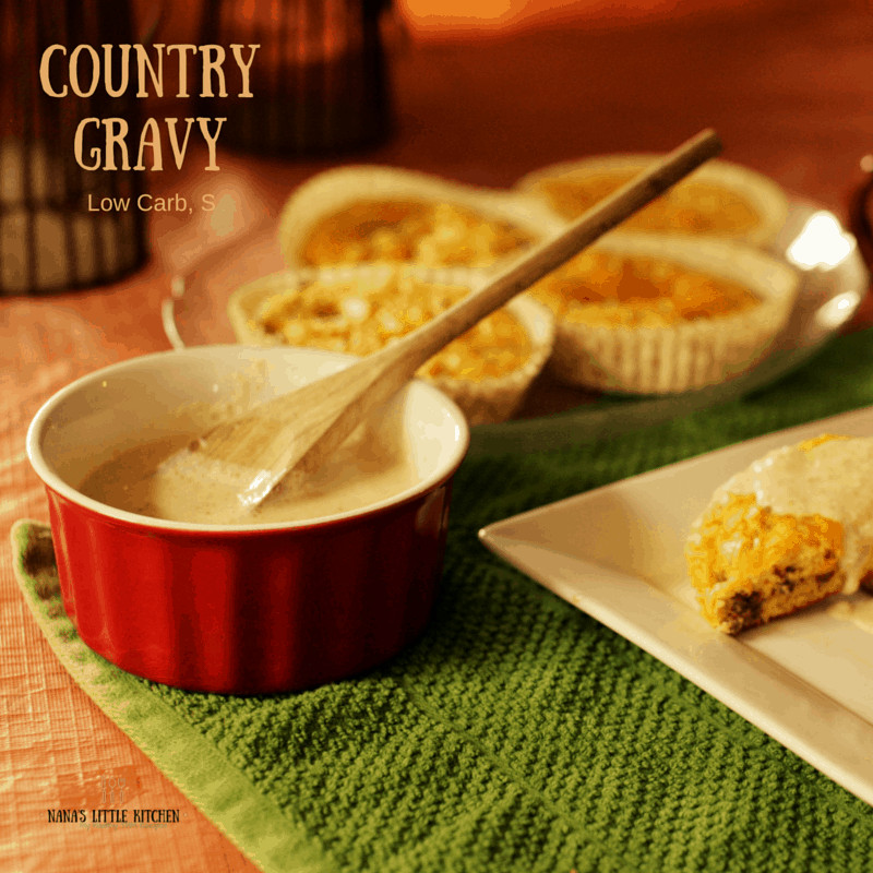 Low Carb Country Gravy
 Sausage Rolls & Gravy Nana s Little Kitchen