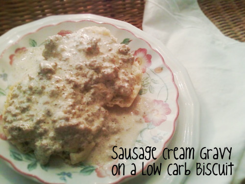Low Carb Country Gravy
 Sausage Cream Gravy on a Low Carb Biscuit Low Carb