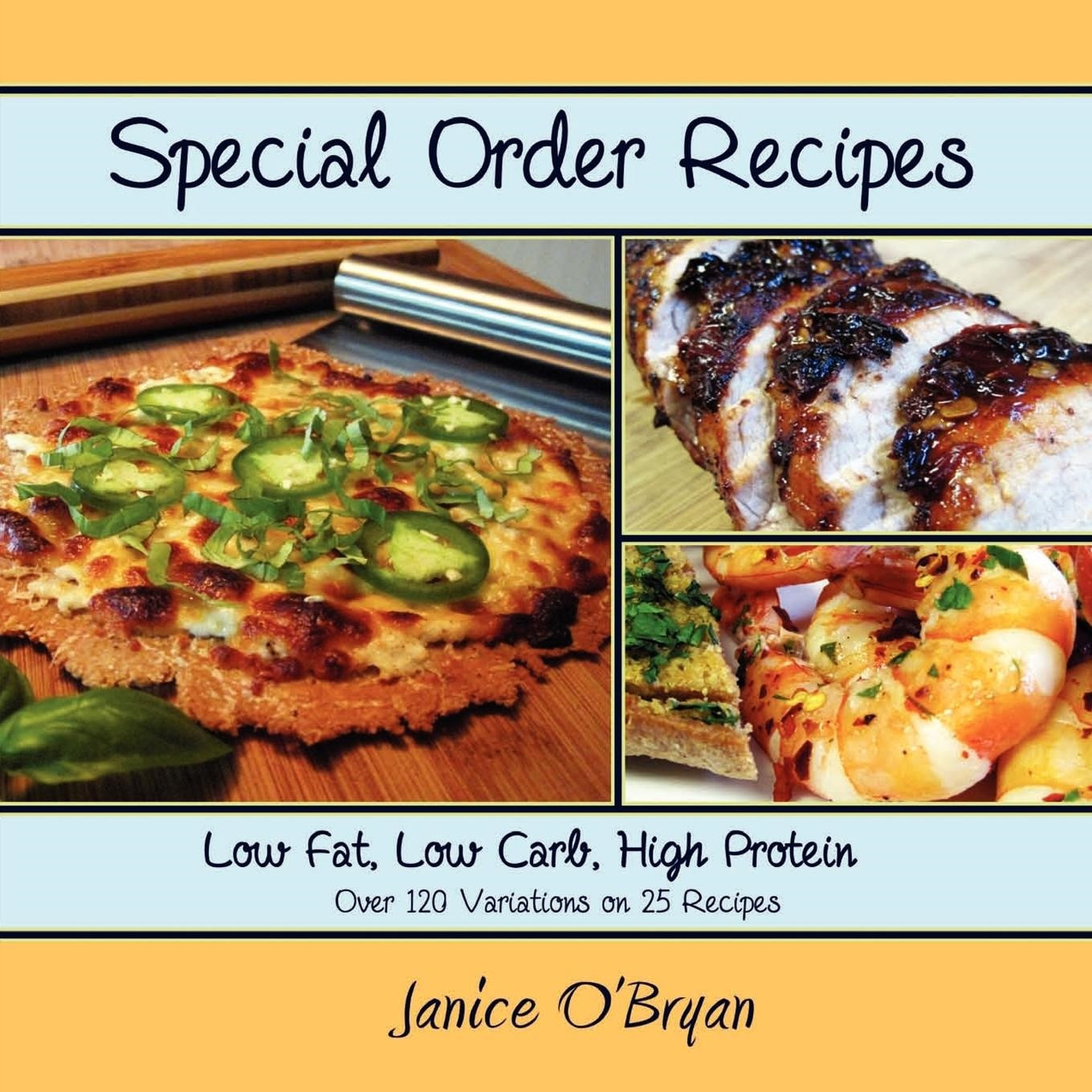 Low Carb High Fat Recipes
 Special Order Recipes Low Fat Low Carb High Protein