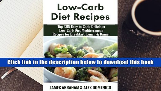 Low Carb Mediterranean Diet Recipes
 Popular Book Low Carb Diet Recipes Top 365 Easy to Cook