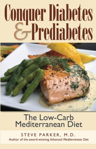 Low Carb Mediterranean Diet
 [PDF ePub Download] conquer diabetes and prediabetes the