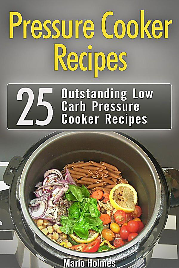 Low Carb Pressure Cooker Recipes
 Pressure Cooker Recipes 25 Outstanding Low Carb Pressure