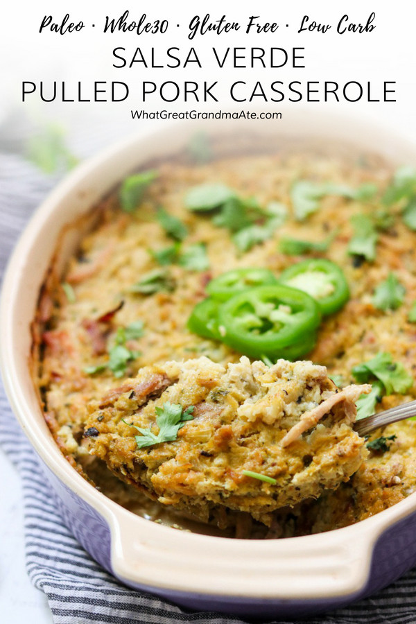 Low Carb Pulled Pork Casserole
 Salsa Verde Paleo Pulled Pork Casserole Whole30 Low Carb