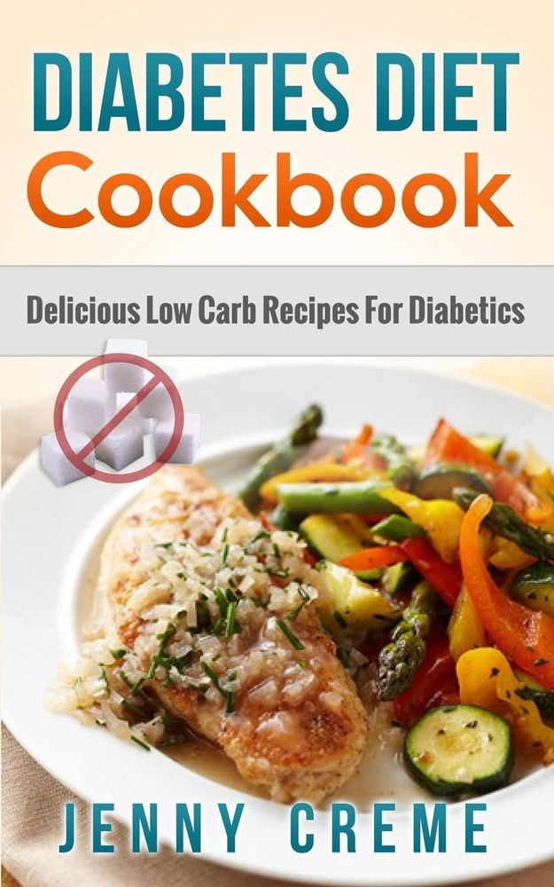 Low Carb Recipes For Diabetics
 Diabetes Diet Cookbook Delicious Low Carb Recipes for