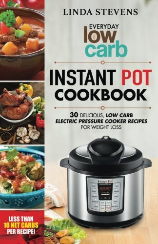 Low Carb Recipes For Instant Pot
 Low Carb Instant Pot Cookbook 30 Delicious Low Carb