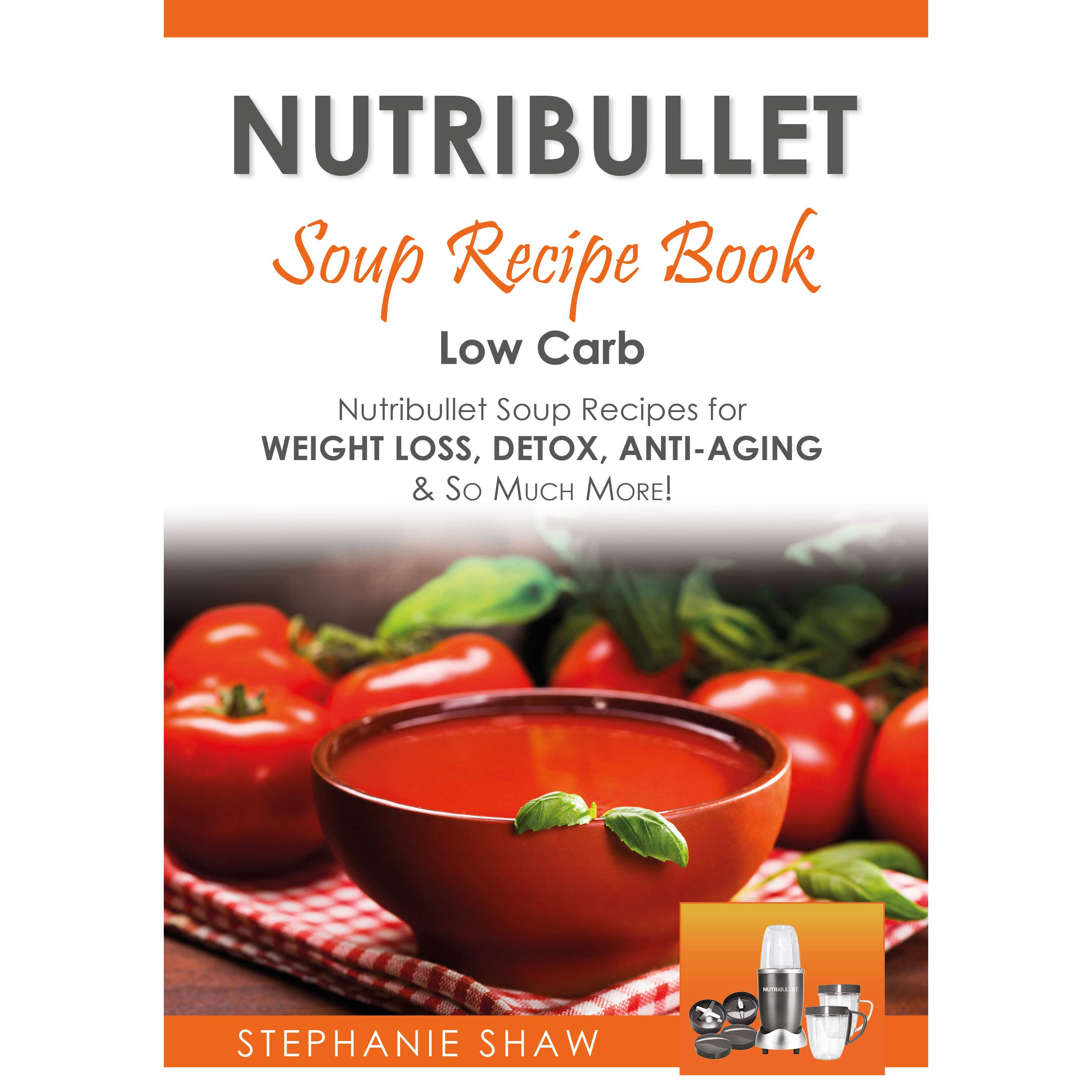 Low Carb Recipes For Weight Loss
 Book giveaway for Nutribullet Soup Recipe Book Low Carb