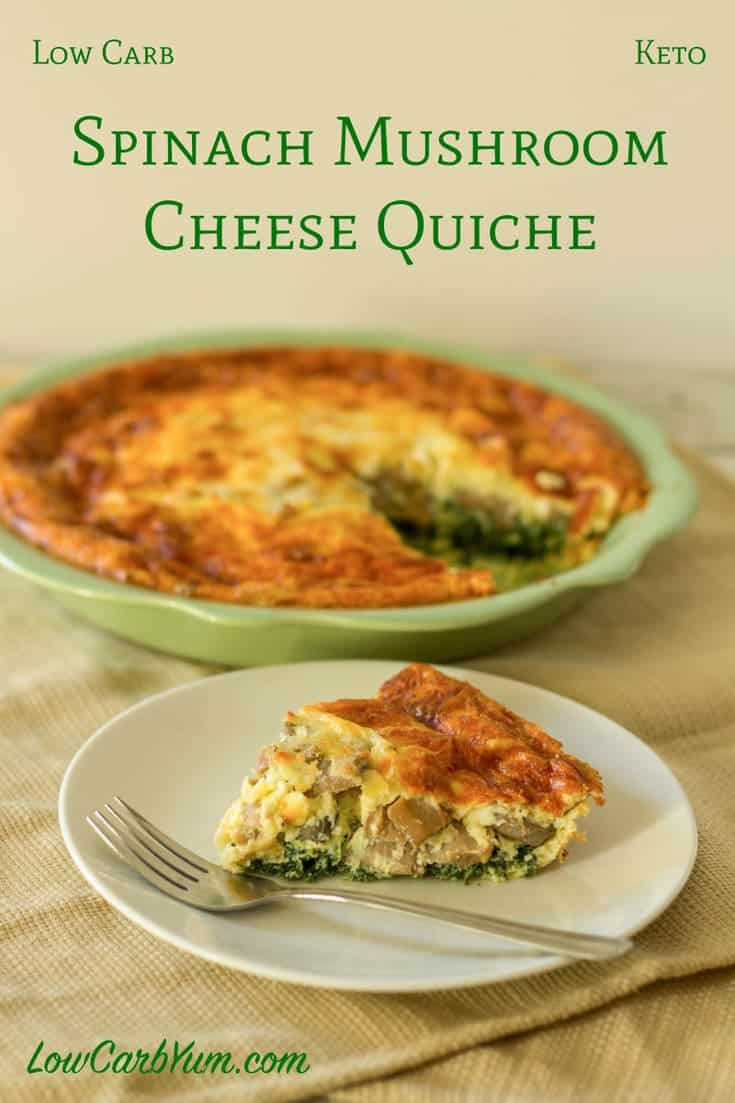 Low Carb Spinach Recipes
 Spinach Mushroom Cheese Quiche