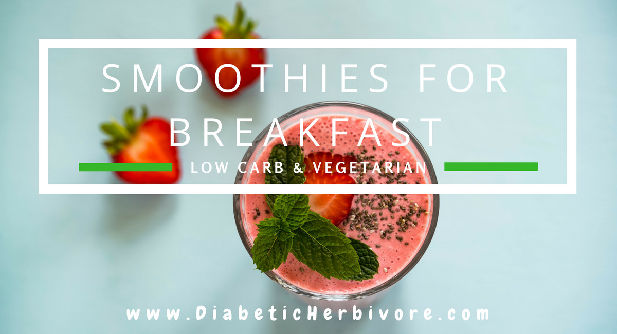 Low Carb Vegan Smoothies
 Low Carb Ve arian Smoothies for Breakfast