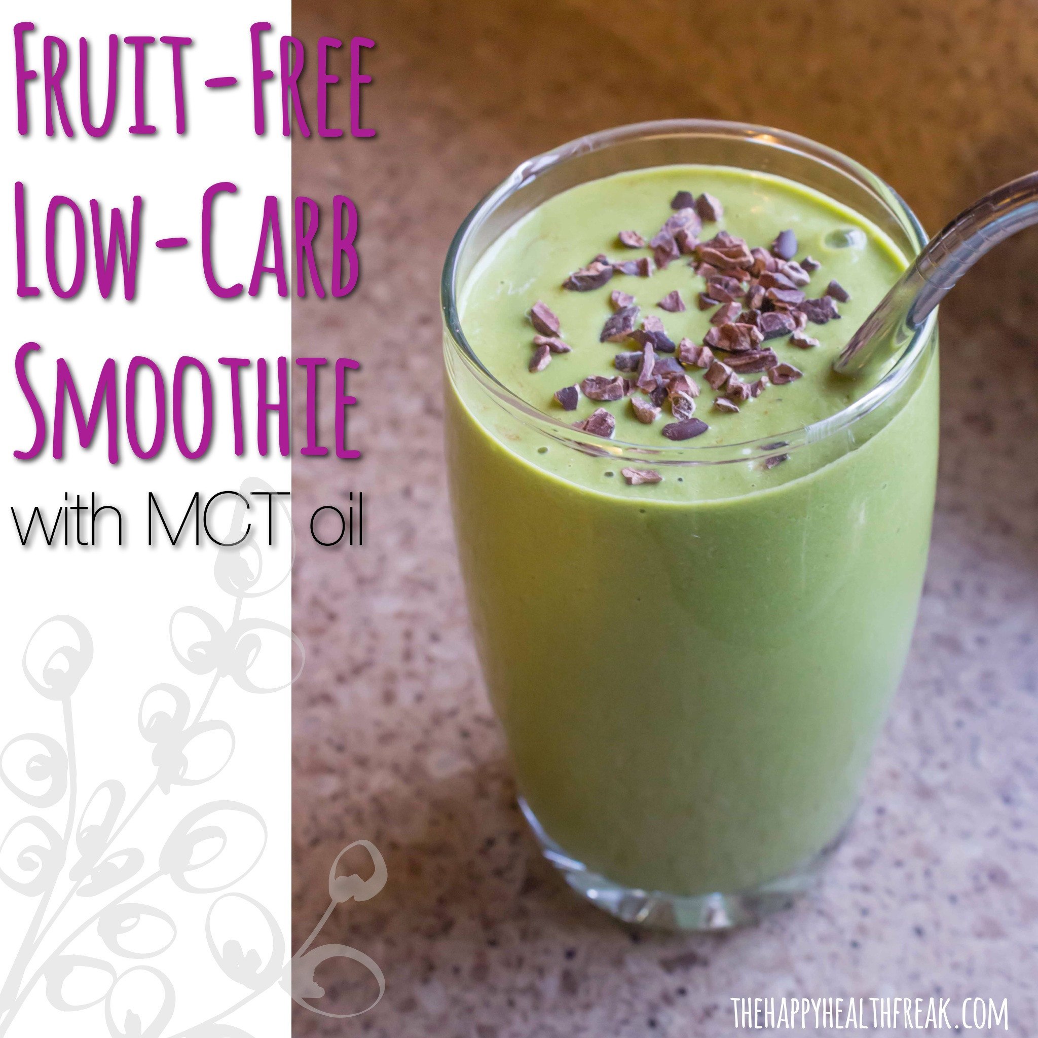 Low Carb Vegan Smoothies
 What is MCT Oil Plus Fruit Free Low Carb Smoothie The