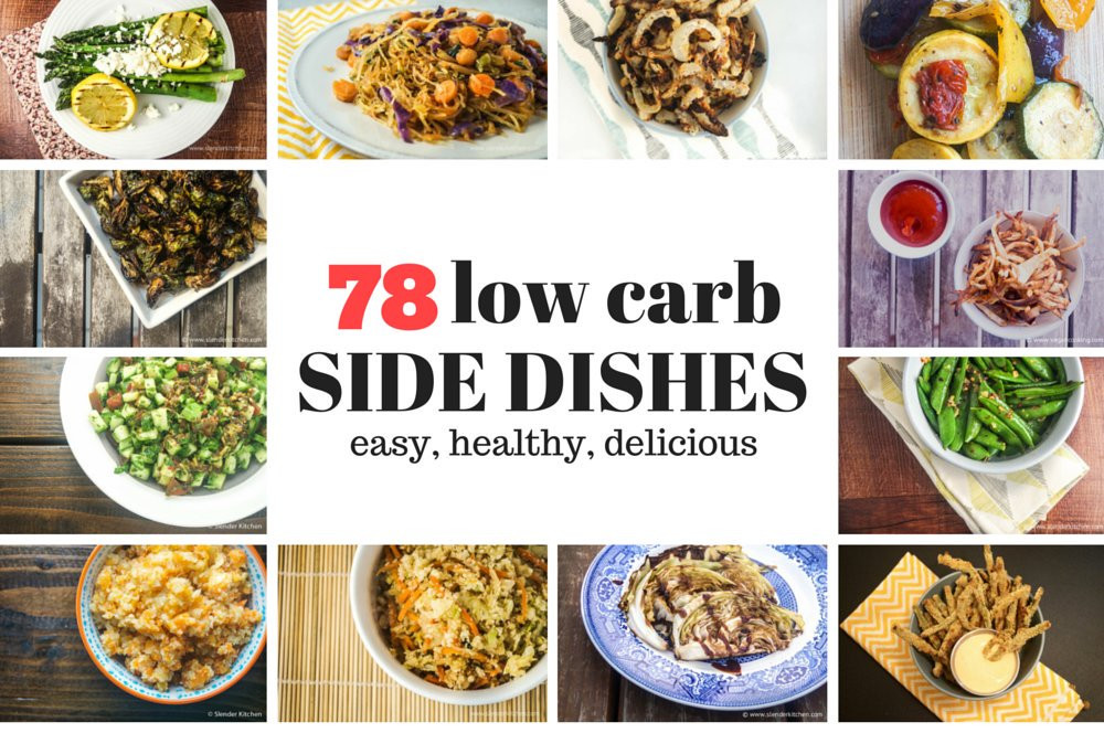 Low Carb Vegetable Side Dishes
 Seventy Eight Low Carb Side Dishes Slender Kitchen