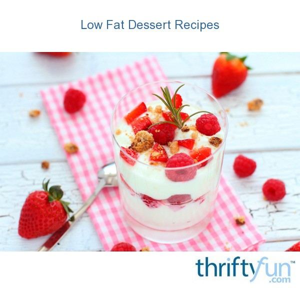 Low Fat Low Calorie Desserts
 Low Fat Dessert Recipes