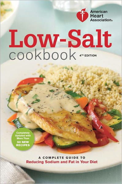 Low Fat Low Sodium Chicken Recipes
 American Heart Association Low Salt Cookbook 4th Edition