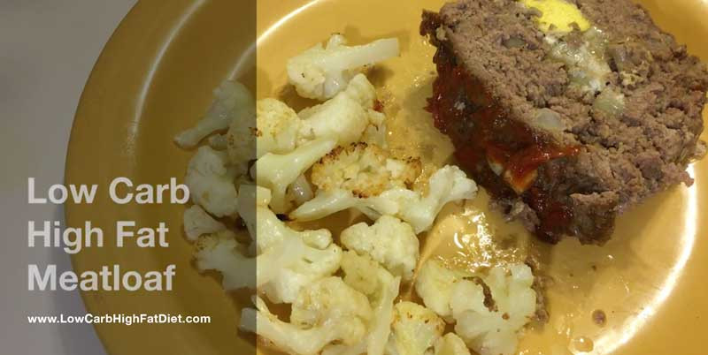 Low Fat Meatloaf
 Low Carb High Fat Meatloaf Surprise