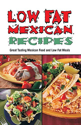 Low Fat Mexican Recipes
 Low Fat Mexican Recipes Cookbooks and Restaurant Guides