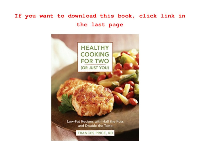 Low Fat Recipes For Two
 Read Healthy Cooking for Two or Just You Low Fat