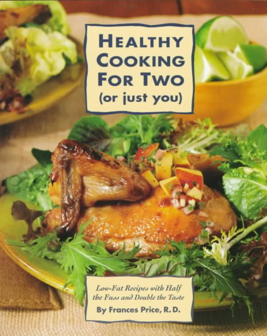 Low Fat Recipes For Two
 Healthy Cooking for 2 Just You Low Fat Recipes With