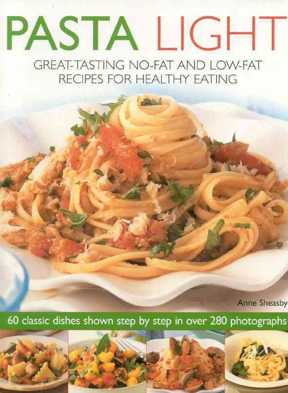 Low Fat Recipes That Taste Good
 Pasta Light Great Tasting No Fat and Low Fat Recipes for