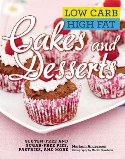 Low Fat Sugar Free Desserts
 Low Carb High Fat Cakes and Desserts Gluten free and