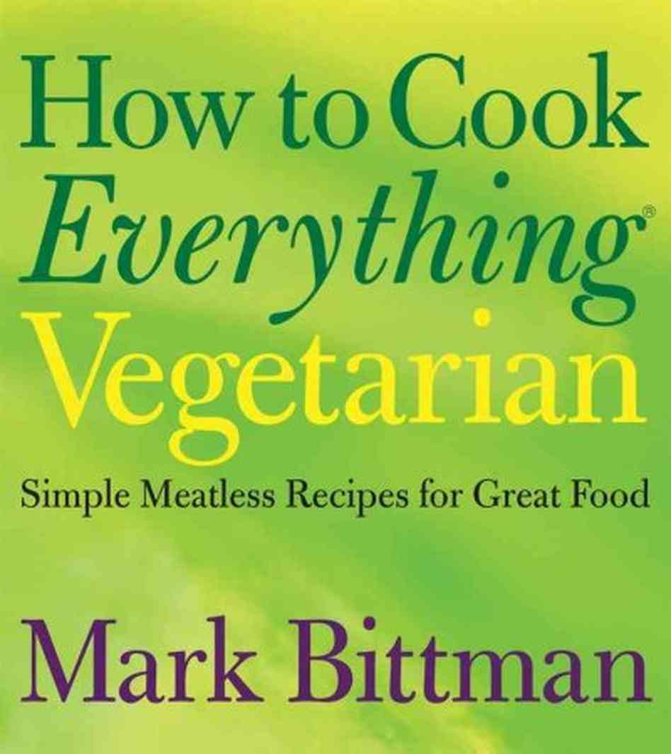 Mark Bittman Vegetarian Recipes
 Mark Bittman Explains How To Cook Everything NPR