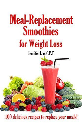Meal Replacement Smoothies For Weight Loss Recipes
 Meal Replacement Smoothies For Weight Loss 100 delicious