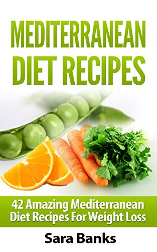 Mediterranean Diet For Weight Loss
 Free Kindle Books Collection Food & Drink