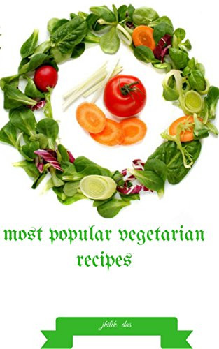 Most Popular Vegan Recipes
 Most popular ve arian recipes