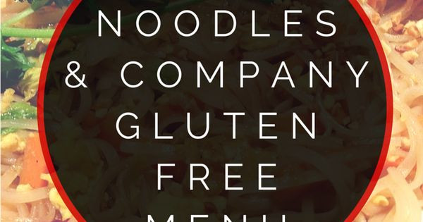 Noodles And Company Gluten Free
 Noodles and pany Gluten Free Menu